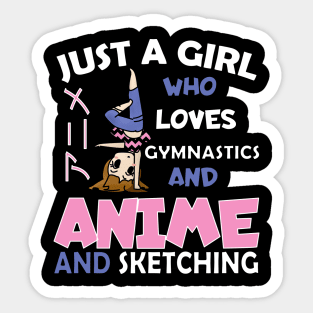 Just a Girl Who Loves gymnastics and anime and sketching Sticker